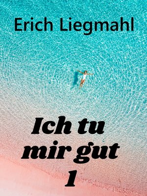 cover image of Ich tu mir gut 1
